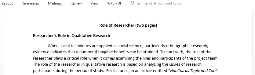 Explain the researcher role in qualitative research in general and specifically in an ethnographic approach