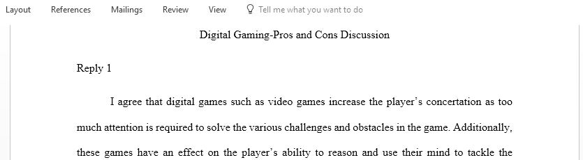 Discuss the role of digital gaming in your life or the life of someone you know in terms of both its pros and cons